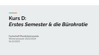 Kurs D - Erstes Semester und Bürokratie
