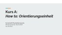 Kurs A - How to: Orientierungseinheit